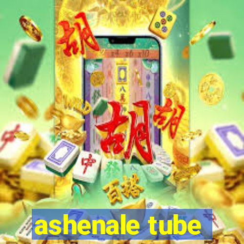 ashenale tube